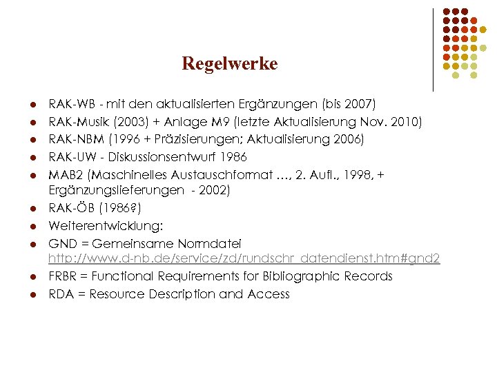 Regelwerke l l l l l RAK-WB - mit den aktualisierten Ergänzungen (bis 2007)
