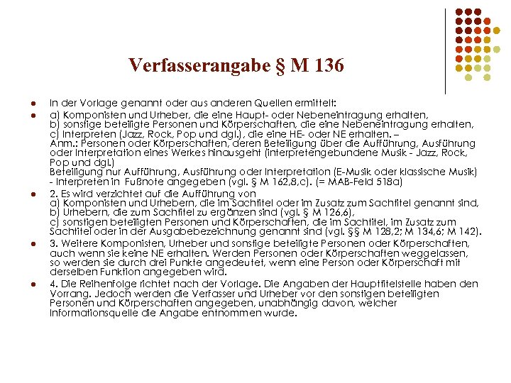Verfasserangabe § M 136 l l l In der Vorlage genannt oder aus anderen