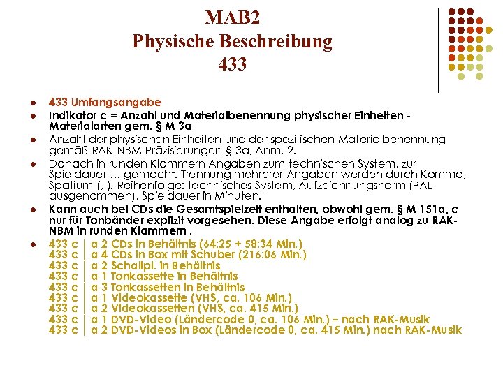 MAB 2 Physische Beschreibung 433 l l l 433 Umfangsangabe Indikator c = Anzahl