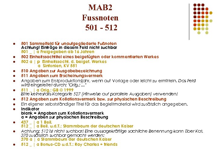 MAB 2 Fussnoten 501 - 512 l l l l 501 Sammelfeld für unaufgegliederte
