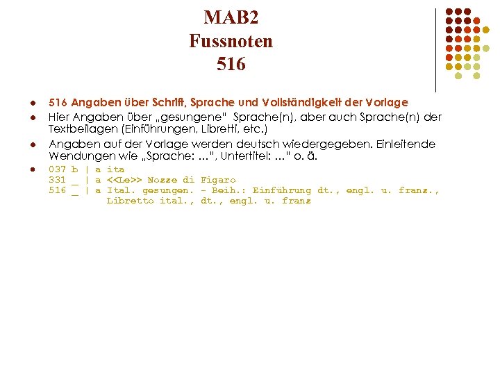 MAB 2 Fussnoten 516 l l 516 Angaben über Schrift, Sprache und Vollständigkeit der