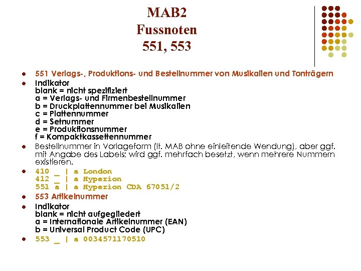MAB 2 Fussnoten 551, 553 l l l l 551 Verlags-, Produktions- und Bestellnummer
