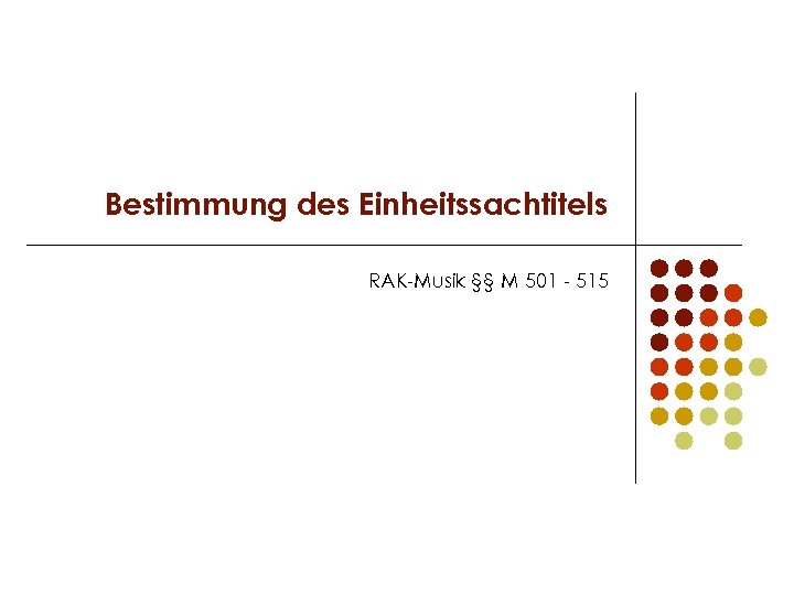 Bestimmung des Einheitssachtitels RAK-Musik §§ M 501 - 515 