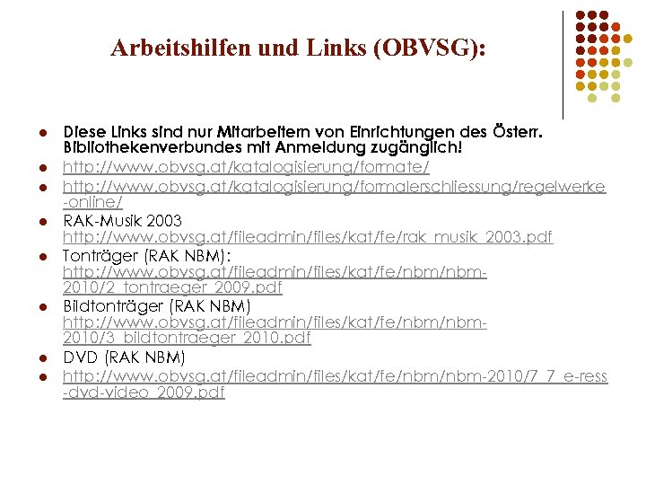 Arbeitshilfen und Links (OBVSG): l l l l Diese Links sind nur Mitarbeitern von