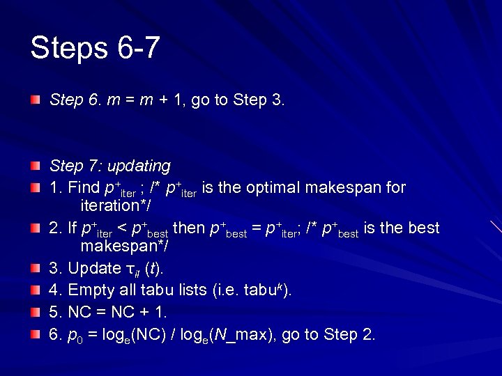 Steps 6 -7 Step 6. m = m + 1, go to Step 3.