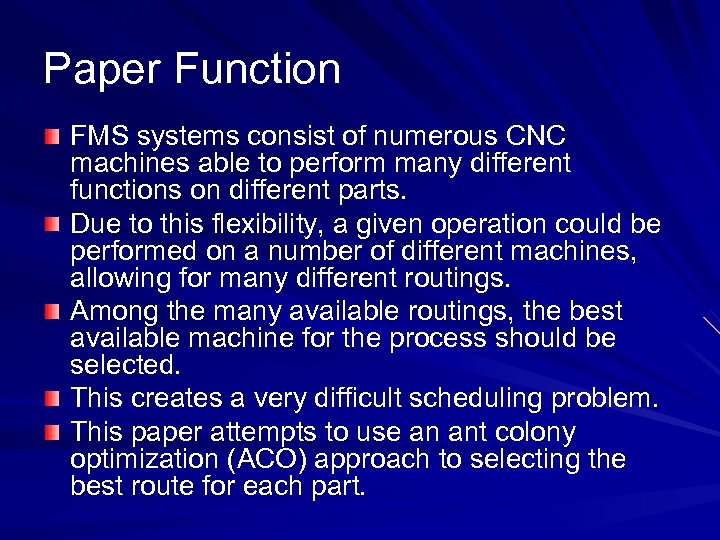 Paper Function FMS systems consist of numerous CNC machines able to perform many different