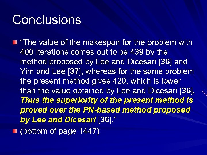 Conclusions “The value of the makespan for the problem with 400 iterations comes out