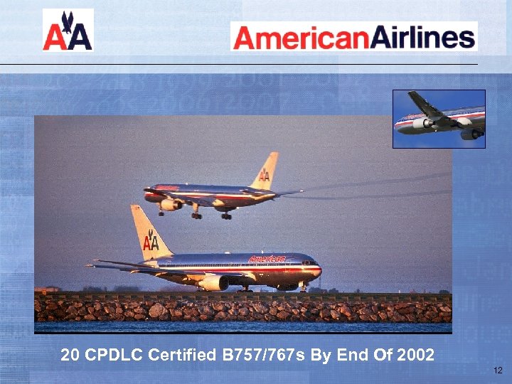 20 CPDLC Certified B 757/767 s By End Of 2002 12 