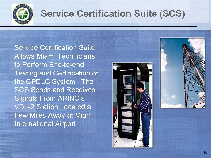 Service Certification Suite (SCS) Service Certification Suite Allows Miami Technicians to Perform End-to-end Testing