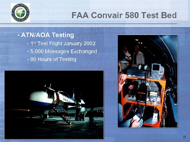 FAA Convair 580 Test Bed • ATN/AOA Testing • 1 st Test Flight January