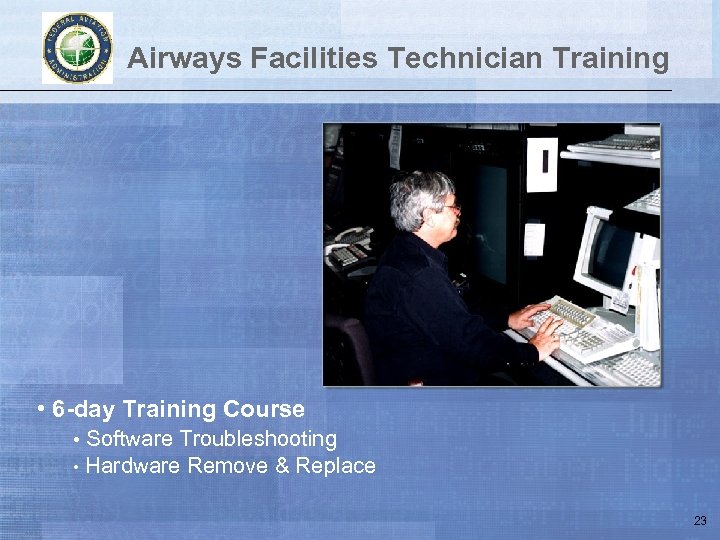 Airways Facilities Technician Training • 6 -day Training Course • Software Troubleshooting • Hardware