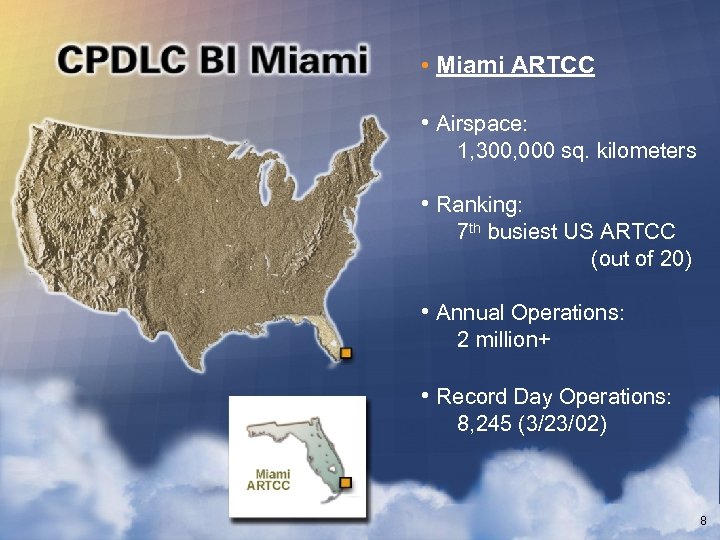  • Miami ARTCC • Airspace: 1, 300, 000 sq. kilometers • Ranking: 7