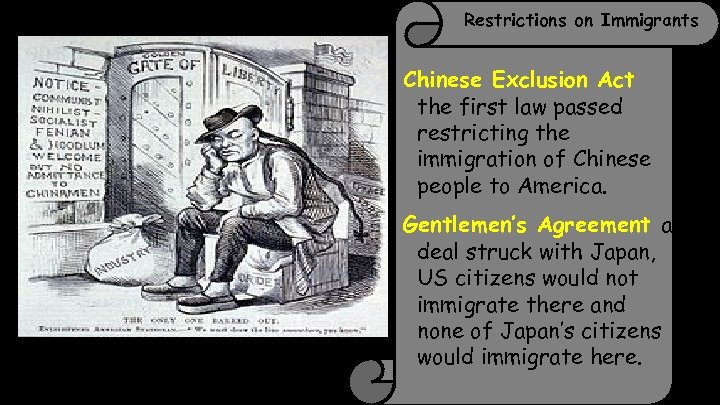 Restrictions on Immigrants Chinese Exclusion Act the first law passed restricting the immigration of