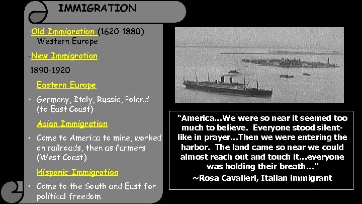 IMMIGRATION -Old Immigration (1620 -1880) Western Europe -New Immigration 1890 -1920 Eastern Europe •