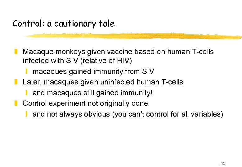 Control: a cautionary tale z Macaque monkeys given vaccine based on human T-cells infected