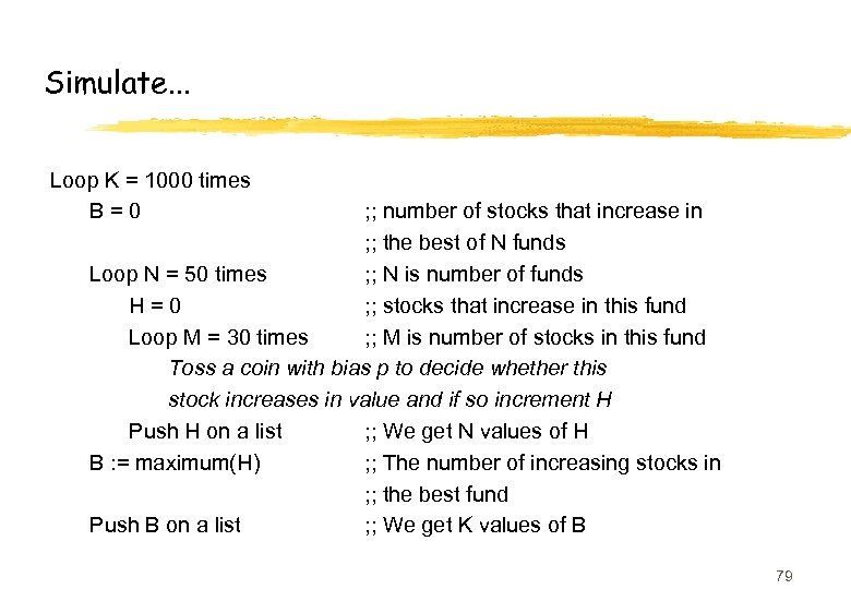 Simulate. . . Loop K = 1000 times B=0 ; ; number of stocks