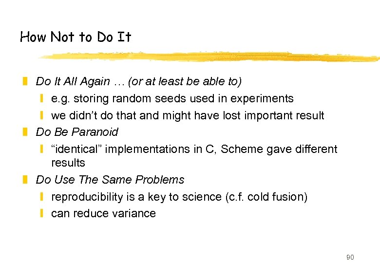 How Not to Do It z Do It All Again … (or at least