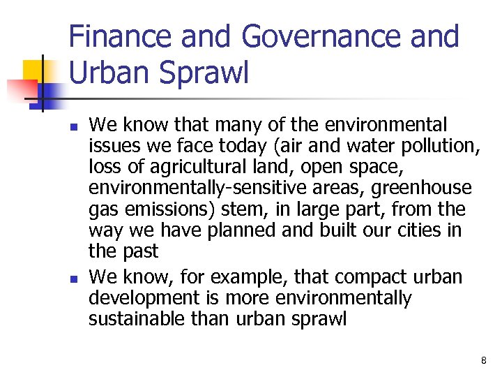 Finance and Governance and Urban Sprawl n n We know that many of the