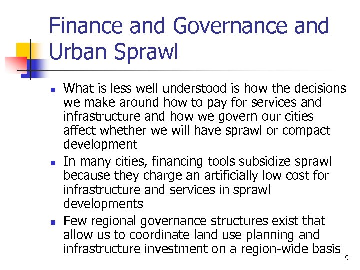 Finance and Governance and Urban Sprawl n n n What is less well understood