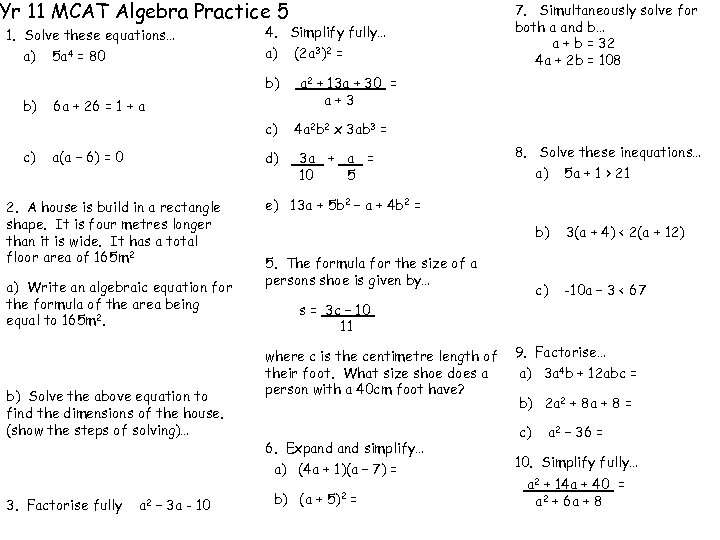 Yr 11 MCAT Algebra Practice 5 1. Solve these equations… a) 5 a 4
