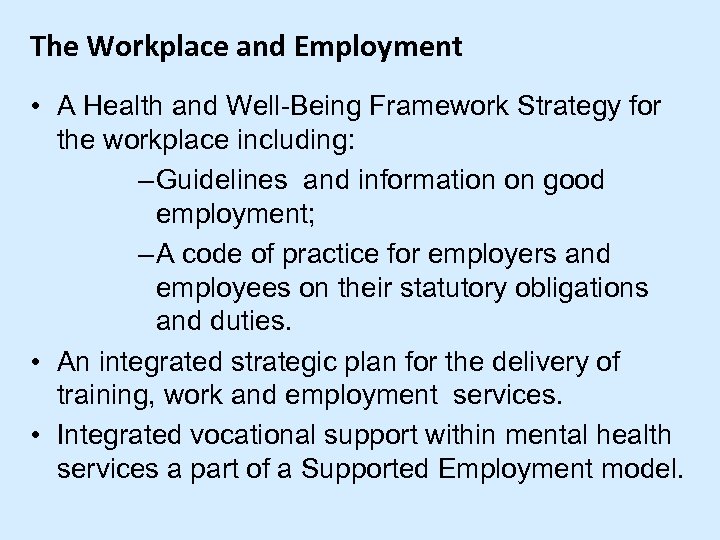 The Workplace and Employment • A Health and Well-Being Framework Strategy for the workplace