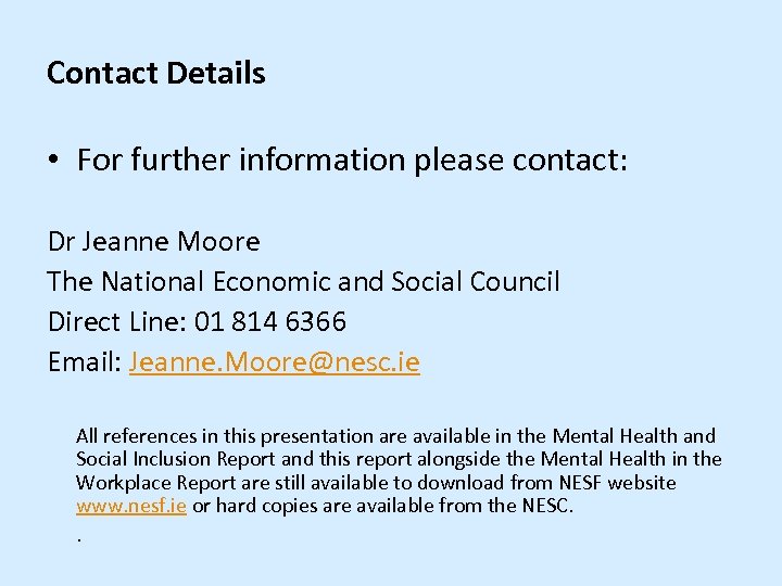 Contact Details • For further information please contact: Dr Jeanne Moore The National Economic