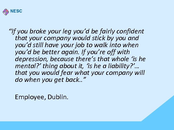 NESC “If you broke your leg you’d be fairly confident that your company would