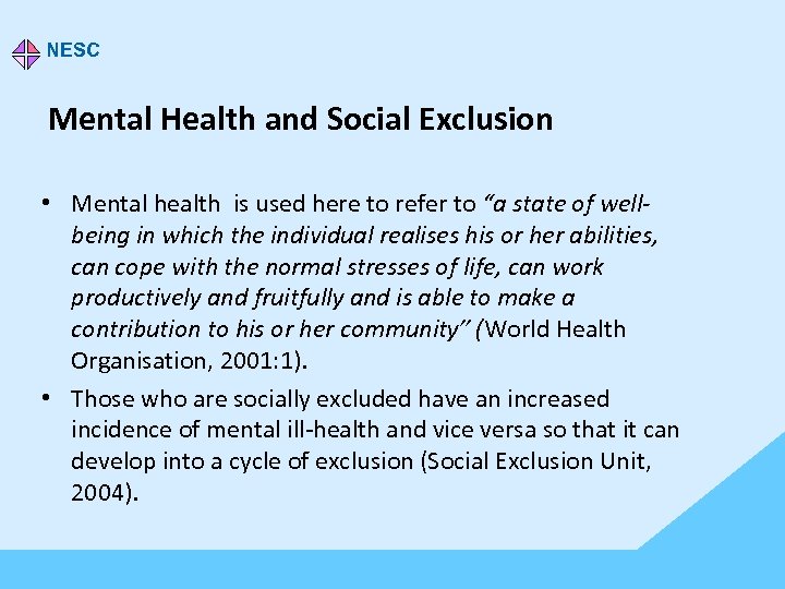 NESC Mental Health and Social Exclusion • Mental health is used here to refer