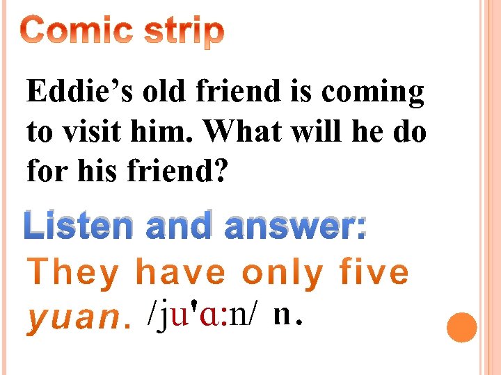 Eddie’s old friend is coming to visit him. What will he do for his