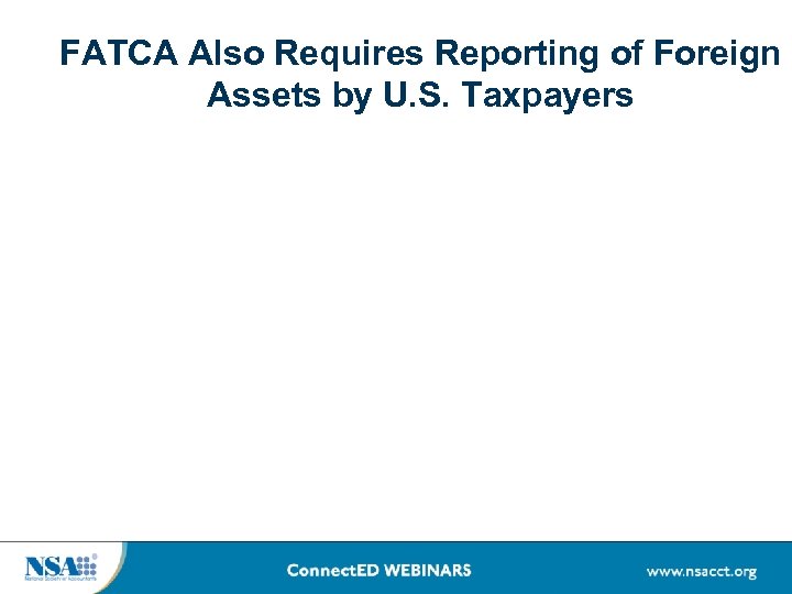 FATCA Also Requires Reporting of Foreign Assets by U. S. Taxpayers 