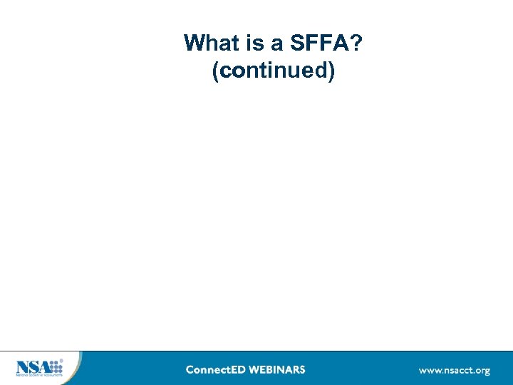 What is a SFFA? (continued) 