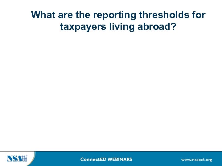 What are the reporting thresholds for taxpayers living abroad? 