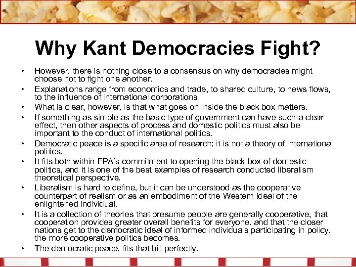 Why Kant Democracies Fight? • • • However, there is nothing close to a