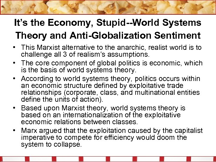 It’s the Economy, Stupid--World Systems Theory and Anti-Globalization Sentiment • This Marxist alternative to