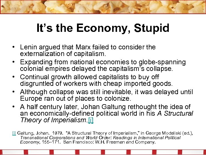 It’s the Economy, Stupid • Lenin argued that Marx failed to consider the externalization