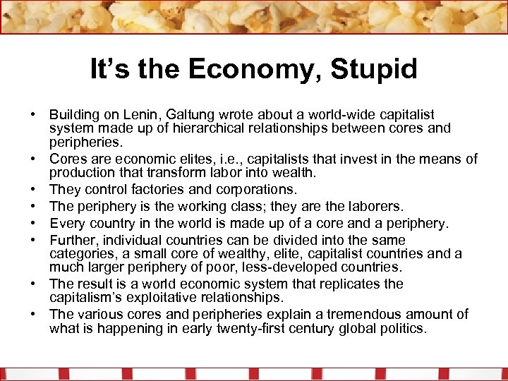 It’s the Economy, Stupid • Building on Lenin, Galtung wrote about a world-wide capitalist