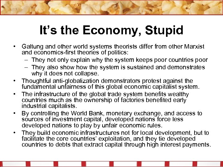 It’s the Economy, Stupid • Galtung and other world systems theorists differ from other