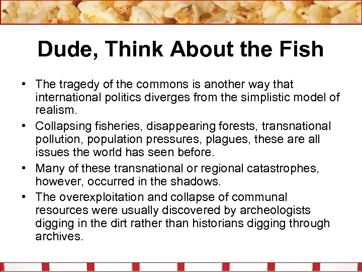 Dude, Think About the Fish • The tragedy of the commons is another way