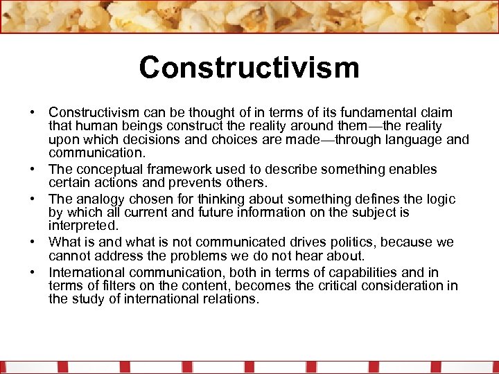 Constructivism • Constructivism can be thought of in terms of its fundamental claim that