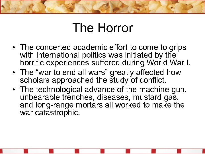 The Horror • The concerted academic effort to come to grips with international politics