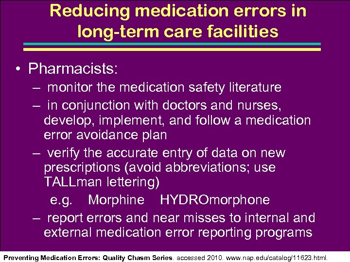 Reducing medication errors in long-term care facilities • Pharmacists: – monitor the medication safety