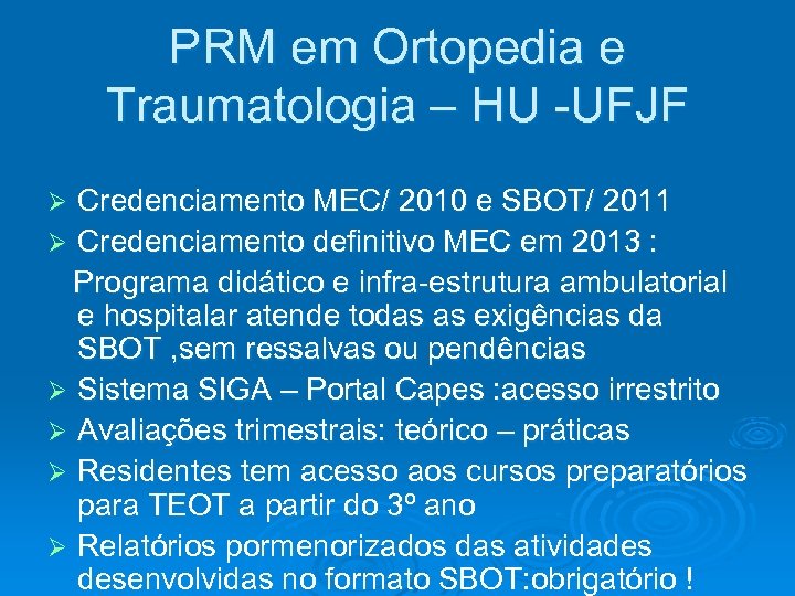 PRM em Ortopedia e Traumatologia – HU -UFJF Credenciamento MEC/ 2010 e SBOT/ 2011