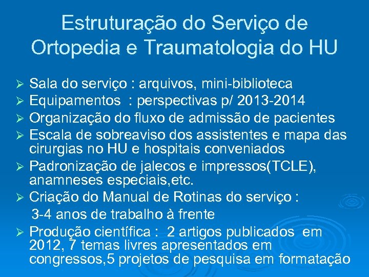 Estruturação do Serviço de Ortopedia e Traumatologia do HU Sala do serviço : arquivos,