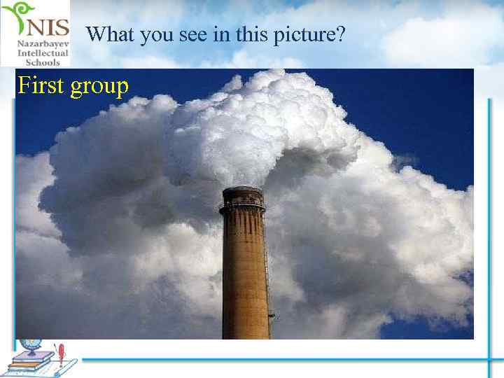 What you see in this picture? First group 