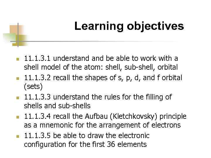 Learning objectives n n n 11. 1. 3. 1 understand be able to work