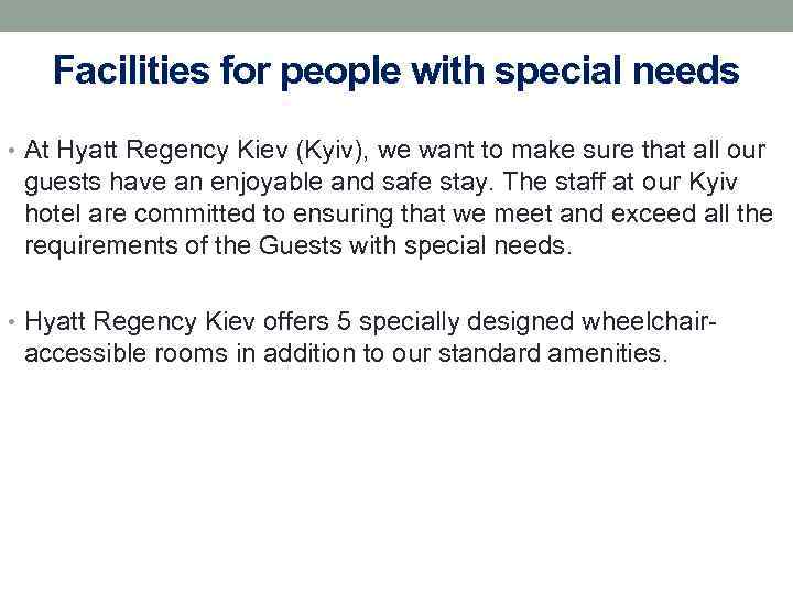 Facilities for people with special needs • At Hyatt Regency Kiev (Kyiv), we want