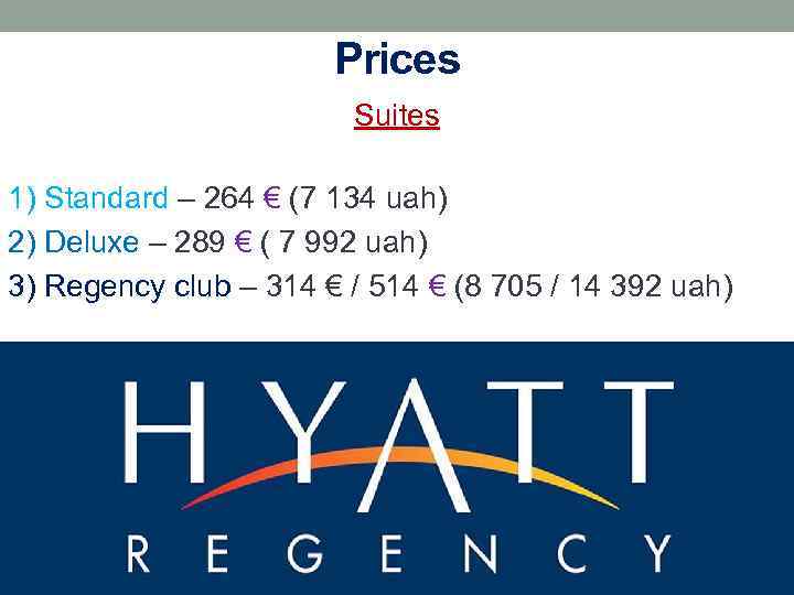 Prices Suites 1) Standard – 264 € (7 134 uah) 2) Deluxe – 289