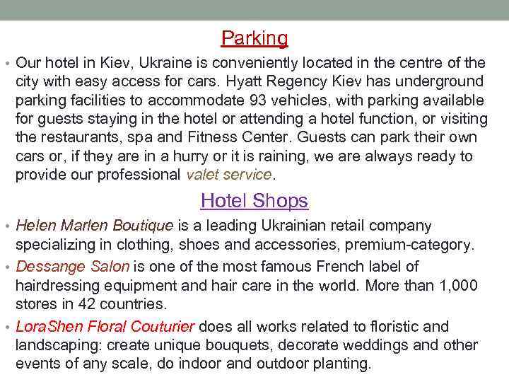 Parking • Our hotel in Kiev, Ukraine is conveniently located in the centre of