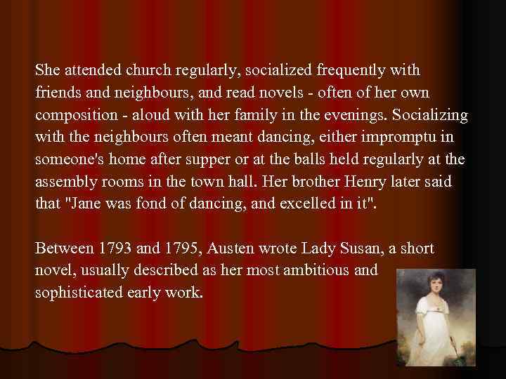 She attended church regularly, socialized frequently with friends and neighbours, and read novels -