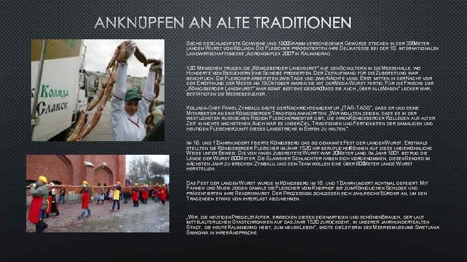 ANKNÜPFEN AN ALTE TRADITIONEN SECHS GESCHLACHTETE SCHWEINE UND 1800 RAMM VERSCHIEDENER GEWÜRZE STECKEN IN